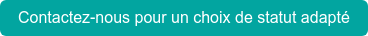 Contactez-nous pour un choix de statut adapté