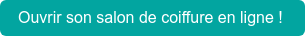 Ouvrir son salon de coiffure en ligne !