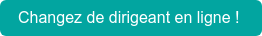 Changez de dirigeant en ligne !