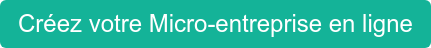 Créez votre Micro-entreprise en ligne
