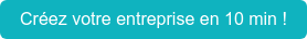 Créez votre entreprise en 10 min !