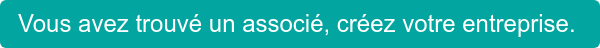 Vous avez trouvé un associé, créez votre entreprise.