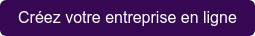 Créez votre entreprise en ligne