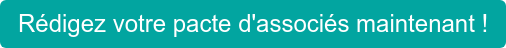 Rédigez votre pacte d'associés maintenant !