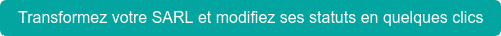 Transformez votre SARL et modifiez ses statuts en quelques clics