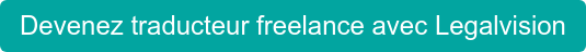 Devenez traducteur freelance avec Legalvision