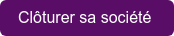 Clôturer sa société