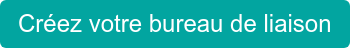 Créez votre bureau de liaison