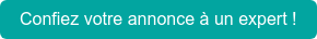 Confiez votre annonce à un expert !
