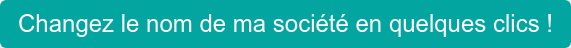 Je change le nom commercial de ma société