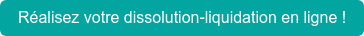 Réalisez votre dissolution-liquidation en ligne !