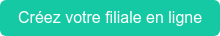 Créez votre filiale en ligne