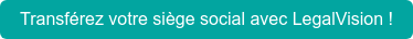 Transférez votre siège social avec LegalVision !
