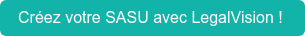 Créez votre SASU avec LegalVision !