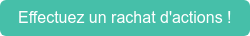 Effectuez un rachat d'actions !