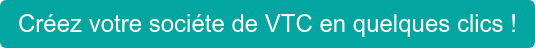 Créez votre sociéte de VTC en quelques clics !