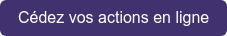 Cédez vos actions en ligne