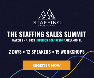 The Staffing Sales Summit March 2 - 4, 2026  Reunion Golf Resort, Orlando, FL