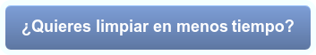 ¿Quieres limpiar en menos tiempo?
