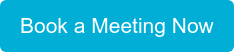 Book a Meeting Now