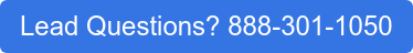 Lead Questions? 888-301-1050