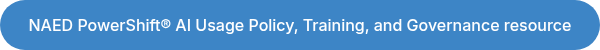 NAED PowerShift® AI Usage Policy, Training, and Governance resource
