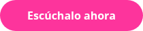 Escúchalo ahora
