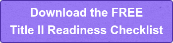 Download the FREE  Title II Readiness Checklist
