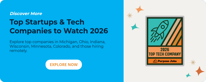 Discover More Top Startups & Tech Companies to Watch 2026 Explore top companies in Michigan, Ohio, Indiana, Wisconsin, Minnesota, Colorado, and those hiring remotely.   