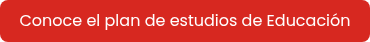 Conoce el plan de estudios de Educación