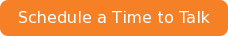 Schedule a Time to Talk