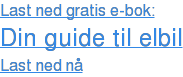 Last ned gratis e-bok: Din guide til elbil Last ned nå