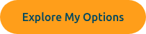 <p>Explore My Options</p>