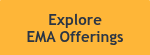 Explore <br>EMA Offerings