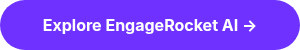 <span style="color: #ffffff;"><strong>Explore EngageRocket AI&nbsp;→</strong></span>