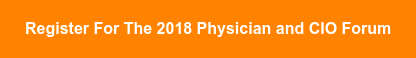 Register For The 2018 Physician and CIO Forum