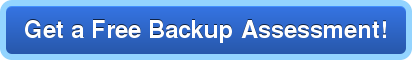 Get a Free Backup Assessment!