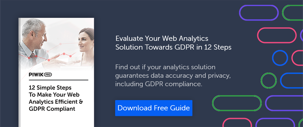 12 Simple Steps To Make Your Web Analytics Efficient & GDPR Compliant
