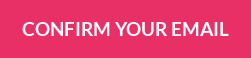 CONFIRM YOUR EMAIL