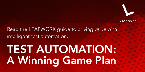 Read the LEAPWORK guide: Test Automation - A Winning Game Plan