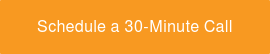 Schedule a 30-Minute Call