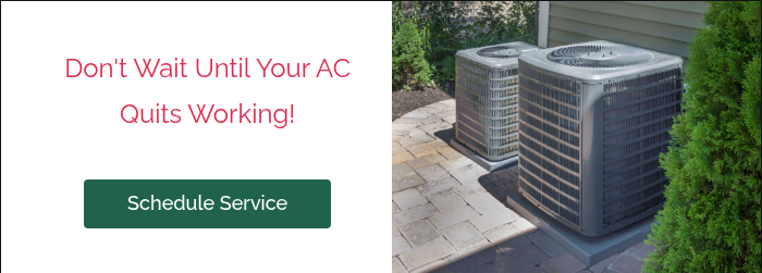 Don't Wait Until Your AC Quits Working!    