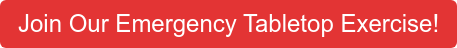 Join Our Emergency Tabletop Exercise!