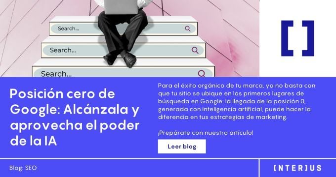 Alcanza la posición cero en Google, conoce cómo