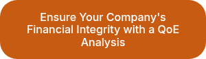 Ensure Your Company's Financial Integrity with a QoE Analysis