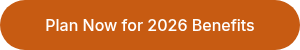 Plan Now for 2026 Benefits