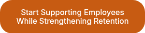 Start Supporting Employees While Strengthening Retention