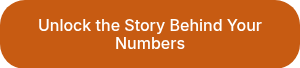 Unlock the Story Behind Your Numbers