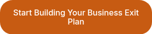 Start Building Your Business Exit Plan