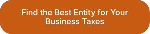 Find the Best Entity for Your Business Taxes
